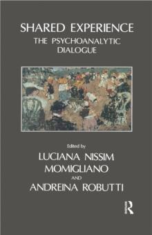 Shared Experience : The Psychoanalytic Dialogue