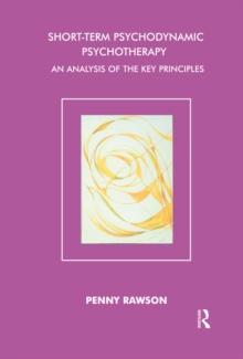 Short-Term Psychodynamic Psychotherapy : An Analysis of the Key Principles