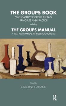 The Groups Book : Psychoanalytic Group Therapy: Principles and Practice