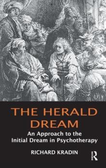 The Herald Dream : An Approach to the Initial Dream in Psychotherapy