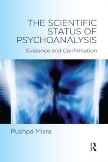 The Scientific Status of Psychoanalysis : Evidence and Confirmation