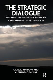 The Strategic Dialogue : Rendering the Diagnostic Interview a Real Therapeutic Intervention