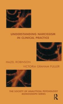 Understanding Narcissism in Clinical Practice