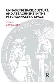 Unmasking Race, Culture, and Attachment in the Psychoanalytic Space