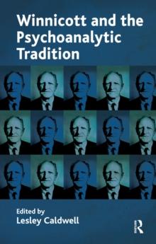 Winnicott and the Psychoanalytic Tradition : Interpretation and Other Psychoanalytic Issues