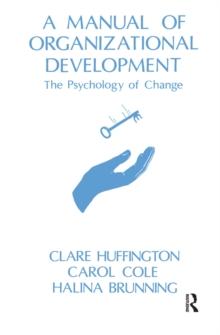 A Manual of Organizational Development : The Psychology of Change