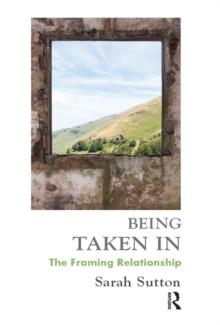 Being Taken In : The Framing Relationship