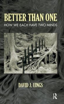 Better Than One : How We Each Have Two Minds