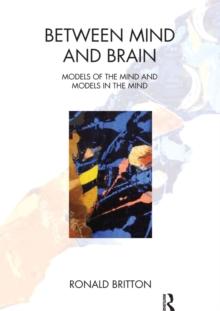 Between Mind and Brain : Models of the Mind and Models in the Mind