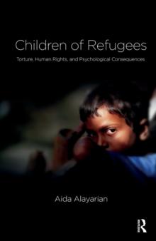 Children of Refugees : Torture, Human Rights, and Psychological Consequences