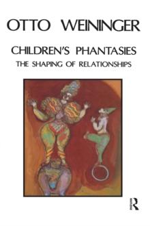 Children's Phantasies : The Shaping of Relationships