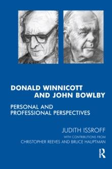 Donald Winnicott and John Bowlby : Personal and Professional Perspectives