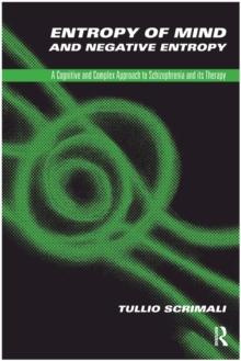 Entropy of Mind and Negative Entropy : A Cognitive and Complex Approach to Schizophrenia and its Therapy