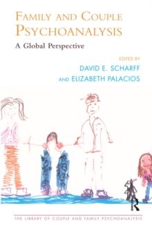 Family and Couple Psychoanalysis : A Global Perspective