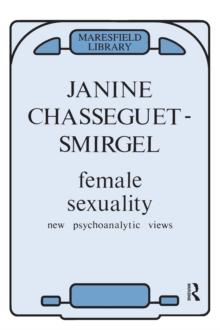 Female Sexuality : New Psychoanalytic Views