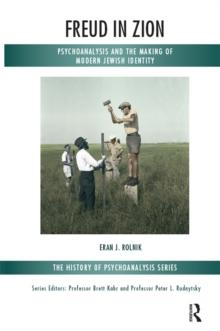 Freud in Zion : Psychoanalysis and the Making of Modern Jewish Identity