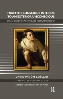 From the Conscious Interior to an Exterior Unconscious : Lacan, Discourse Analysis and Social Psychology