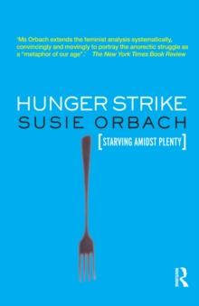 Hunger Strike : The Anorectic's Struggle as a Metaphor for our Age