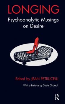 Longing : Psychoanalytic Musings on Desire