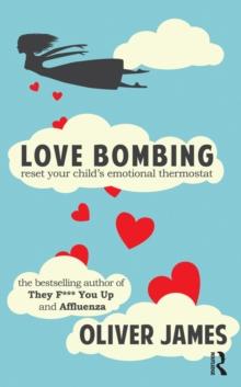 Love Bombing : Reset Your Child's Emotional Thermostat