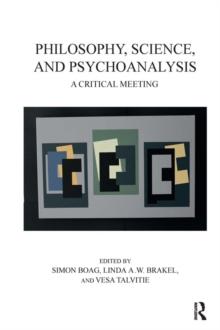 Philosophy, Science, and Psychoanalysis : A Critical Meeting