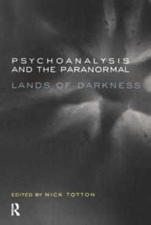 Psychoanalysis and the Paranormal : Lands of Darkness