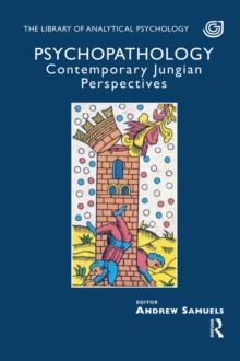 Psychopathology : Contemporary Jungian Perspectives