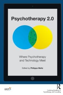 Psychotherapy 2.0 : Where Psychotherapy and Technology Meet