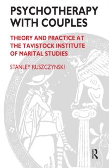 Psychotherapy With Couples : Theory and Practice at the Tavistock Institute of Marital Studies