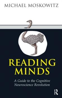 Reading Minds : A Guide to the Cognitive Neuroscience Revolution