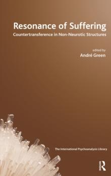 Resonance of Suffering : Countertransference in Non-Neurotic Structures