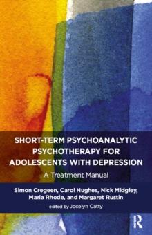 Short-term Psychoanalytic Psychotherapy for Adolescents with Depression : A Treatment Manual