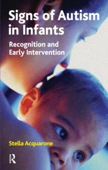 Signs of Autism in Infants : Recognition and Early Intervention