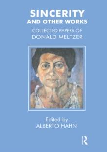 Sincerity and Other Works : Collected Papers of Donald Meltzer