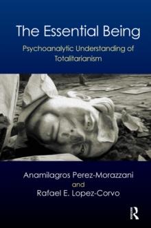 The Essential Being : Psychoanalytic Understanding of Totalitarianism