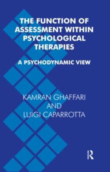 The Function of Assessment Within Psychological Therapies : A Psychodynamic View