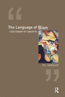 The Language of Bion : A Dictionary of Concepts