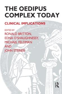 The Oedipus Complex Today : Clinical Implications