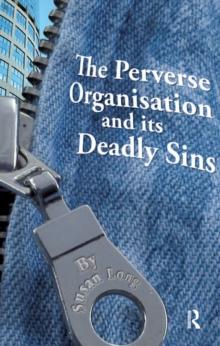 The Perverse Organisation and its Deadly Sins