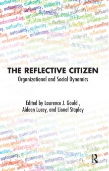 The Reflective Citizen : Organizational and Social Dynamics