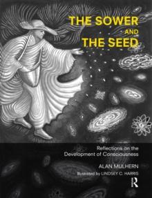 The Sower and the Seed : Reflections on the Development of Consciousness