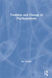 Tradition and Change in Psychoanalysis