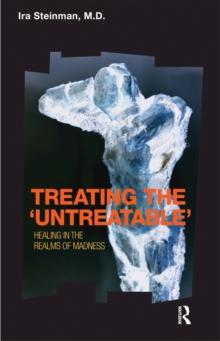 Treating the 'Untreatable' : Healing in the Realms of Madness