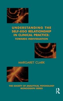 Understanding the Self-Ego Relationship in Clinical Practice : Towards Individuation