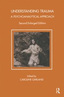 Understanding Trauma : A Psychoanalytical Approach