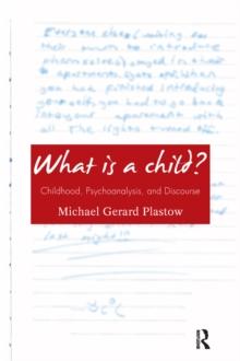 What is a Child? : Childhood, Psychoanalysis, and Discourse