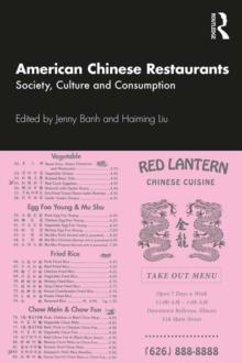 American Chinese Restaurants : Society, Culture and Consumption