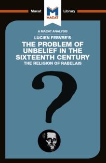 An Analysis of Lucien Febvre's The Problem of Unbelief in the 16th Century