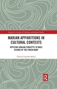 Marian Apparitions in Cultural Contexts : Applying Jungian Concepts to Mass Visions of the Virgin Mary