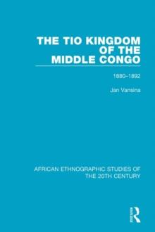 The Tio Kingdom of The Middle Congo : 1880-1892